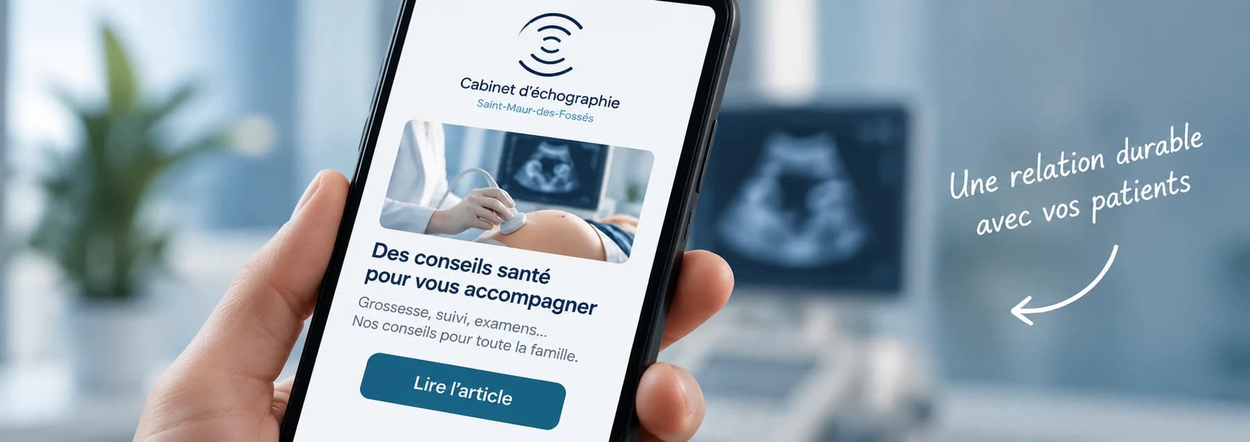 Newsletter du Cabinet d'échographie de Saint-Maur-des-Fossés consultée sur un smartphone — « Une relation durable avec vos patients »